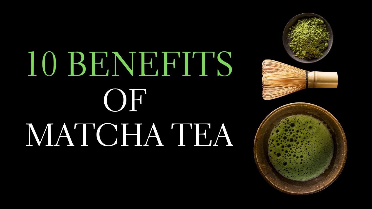 10 Health Benefits of Matcha Tea